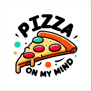 Pizza On My Mind Posters and Art